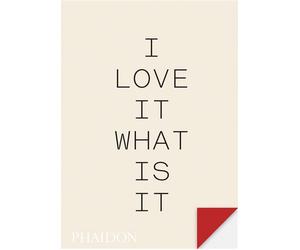 I love it. What is it? The power of instinct in design and branding - Turner Duckworth - Phaidon Press - broché - Beau livre