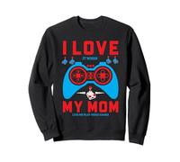 I Love It When My Mom Lets Me Play à des Jeux vidéo Sweatshirt