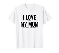 I Love It When My Mom Lets Me Play Jeu vidéo Amusant T-Shirt