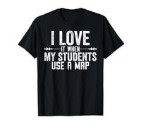 I Love It When My Students Use A Map T-Shirt