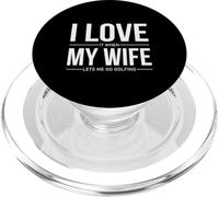 I Love It When My Wife Lets Me Go Golf Funny Golf PopSockets PopGrip pour MagSafe