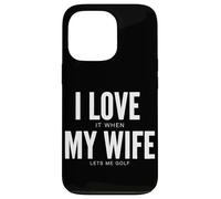 I Love It When My Wife Lets Me Golf Lover Golf Lover Funny Coque pour iPhone 13 Pro
