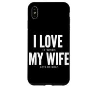 I Love It When My Wife Lets Me Golf Lover Golf Lover Funny Coque pour iPhone XS Max