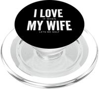 I Love It When My Wife Lets Me Golf Lover Golf Lover Funny PopSockets PopGrip pour MagSafe
