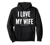 I Love It When My Wife Lets Me Golf Lover Golf Lover Funny Sweat à Capuche