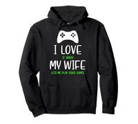 I Love It When My Wife Lets Me Play Jeux vidéo pour homme Sweat à Capuche