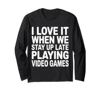I Love It When We Stay Up Late Playing Video Games Manche Longue