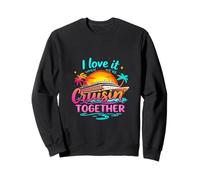 I Love It When We're Cruisin' Together (J'aime quand nous Sweatshirt