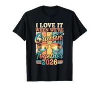I Love It When Were Cruising Together 2026 Matching Cruise T-Shirt