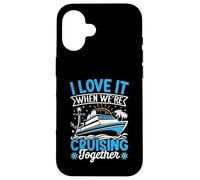 I Love It When We're Cruising Together Croisière Voyage Vacances Coque pour iPhone 16