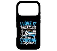 I Love It When We're Cruising Together Croisière Voyage Vacances Coque pour iPhone 17 Pro