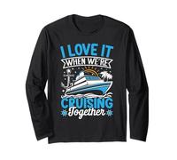 I Love It When We're Cruising Together Croisière Voyage Vacances Manche Longue