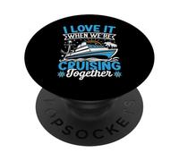 I Love It When We're Cruising Together Croisière Voyage Vacances PopSockets PopGrip Adhésif
