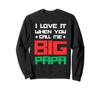 I Love It When You Call Me Big Papa Funny Christmas Sweatshirt