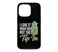 I Love It When You Put The Tip in - Barman Fun Bartender Coque pour iPhone 13 Pro