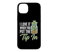 I Love It When You Put The Tip in - Barman Fun Bartender Coque pour iPhone 14 Plus