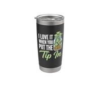 I Love It When You Put The Tip In - Barman Fun Bartender Gobelet isotherme en acier inoxydable double paroi