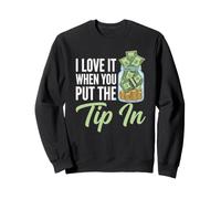 I Love It When You Put The Tip in - Barman Fun Bartender Sweatshirt