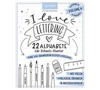 I love Lettering - 22 Alphabete für Schnell-Starter: Volume 4: Das Handlettering-Buch zum direkt Loslegen: mit vielen Vorlagen, Übungen & Materialbogen