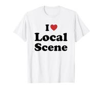 I Love Local Scene T-Shirt