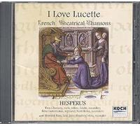 I Love Lucette : Chansons Francaises De Théâtre Des 15 & 16èmes Siecles Ens. Hesperus