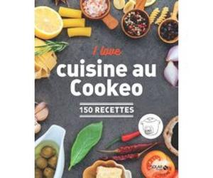 I love ma cuisine au Cookeo - 150 recettes Vincent Amiel (Auteur), Dorian Nieto (Auteur)