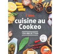 Amiel Vincent, Nieto Dorian – I Love Cuisine au Cookeo – 150 recettes