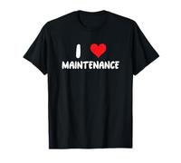 I Love Maintenance - Heart - Maintain Worker Mechanic Shop T-Shirt