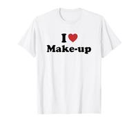 I Love Make-up T-Shirt