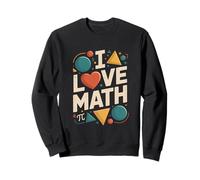 I Love Math Geometry Algèbre Pi Sweatshirt