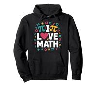 I Love Math Pi Equation Algèbre Géométrie Fun Sweat à Capuche