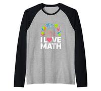 I Love Math Pi Passionné d'algèbre de géométrie Manche Raglan