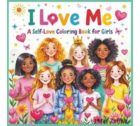 I Love Me a self-love coloring book for girls: Color book promoting Self Respect and Self Esteem through images utilizing Positive Affirmations. ... pages. Great for young girls and teens.