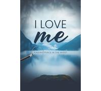 I Love Me: Finding Peace in the Midst