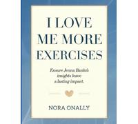 I Love Me More Exercises: Ensure Jenna Banks's Insights Leave a Lasting Impact