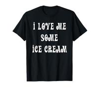 I Love Me Some Ice Cream T-Shirt