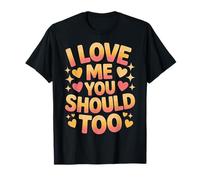 I Love Me You Should Too Parcours d’estime de soi |- T-Shirt