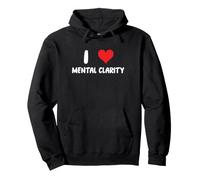 I Love Mental Clarity - Heart - Therapy Mediate Meditation Sweat à Capuche