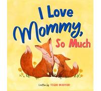 I Love Mommy, So Much: Mother and Baby Animals Picture Book for Kids Ages 3-5