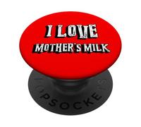 I Love Mother's Milk | Milk is Delicious Mom PopSockets PopGrip Adhésif