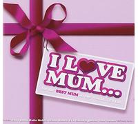 I LOVE MUM