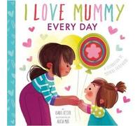 I Love Mummy Every Day by Alicia Mas Alicia Mas (Auteur)