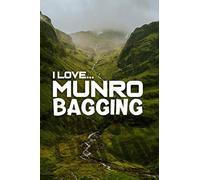 I Love Munro Bagging: Log Book & Journal Log And Record Hikes Of All 282 Scottish Highland Munros Pocket Size Scottish Mounatin Over 3000ft