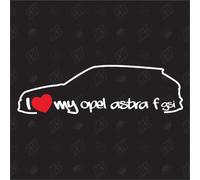 I Love My Astra F GSI - Autocollant compatible avec Opel - année de construction 1991-1994