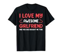 I Love My Awesome Girlfriend and Yes She Bought Me This T-Shirt