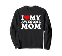 I Love My Awesome Mom Sweatshirt