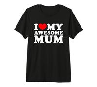 I Love My Awesome Mum T-Shirt Haut de Gamme