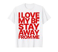 I Love My BF Boyfriend Stay Away from ME Valentines Day T-Shirt