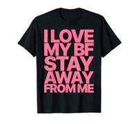 I Love My BF Boyfriend Stay Away from ME Valentines Day T-Shirt