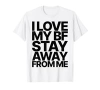 I Love My BF Boyfriend Stay Away from ME Valentines Day T-Shirt